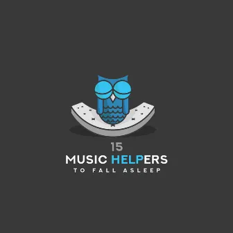 15 Music Helpers to Fall Asleep: 2019 New Age Delicate Music for Best Before Sleep Relaxation, Cure Insomnia, Calm & Rest by Chakra's Dream