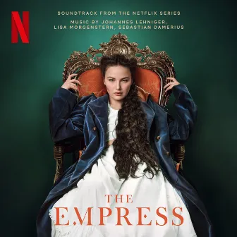 The Empress (Soundtrack from the Netflix Series) by Johannes Lehniger