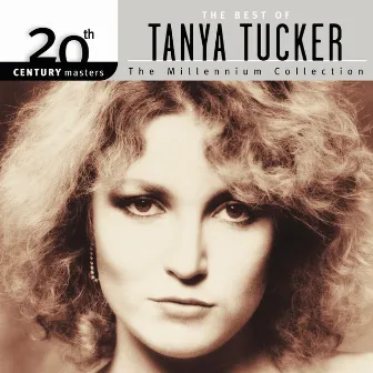 20th Century Masters: The Millennium Collection: Best Of Tanya Tucker by Tanya Tucker