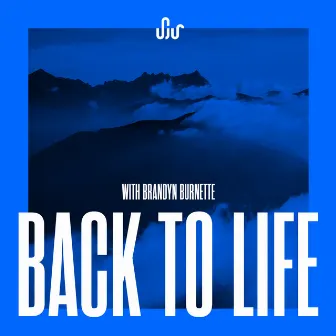 Back To Life (with Brandyn Burnette) by SJUR