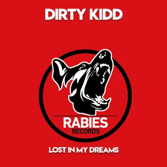 Lost in My Dreams by Dirty Kidd