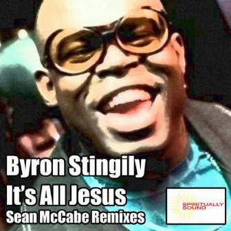 It's All Jesus (Sean McCabe Remixes) by Byron Stingily