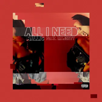 All I Need by Aallis