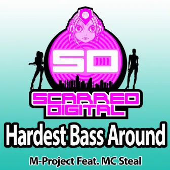 Hardest Bass Around by MC Steal