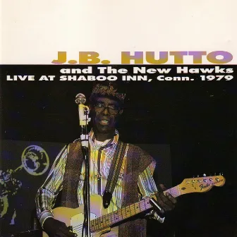 Live at Shaboo Inn 1979 by J. B. Hutto