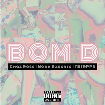 BOM D by Chaz Ross