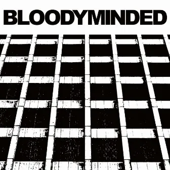 Bloodyminded by Bloodyminded