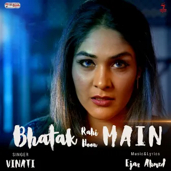 Bhatak Rahi Hoon Main by 