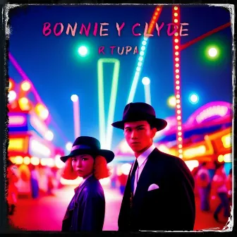 BONNIE Y CLYDE by R Tupa