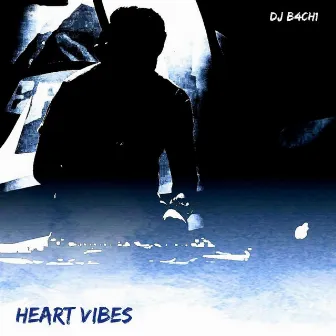 Heart Vibes by DJ Bachi