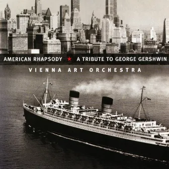 American Rhapsody: A Tribute to George Gershwin by Vienna Art Orchestra