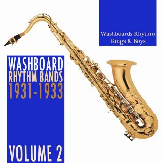 Washboard Rhythm Bands 1931-1933, Vol. 2 by The Washboard Rhythm Kings