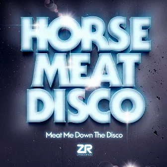 Meat Me Down The Disco (Mixed by Horse Meat Disco) by Horse Meat Disco