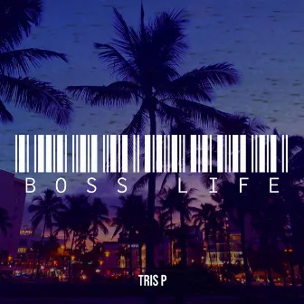 Boss Life by Tris P