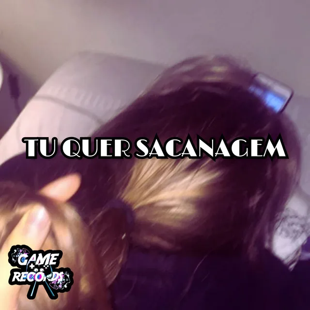 Tu quer Sacanagem