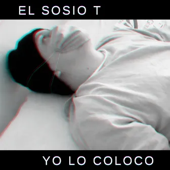 Yo Lo Coloco by El Sosio T