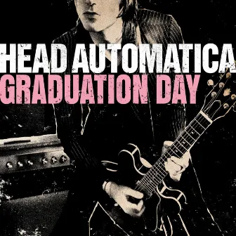 Graduation Day (U.K. 2-Track) by Head Automatica