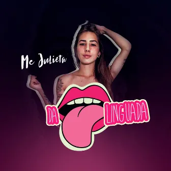 Da Linguada by Mc Julieta