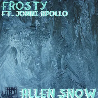 Frosty by Allen Snow