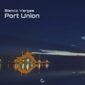 Port Union by Bianco Vargas