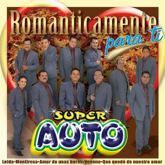 Románticamente para Ti by Super Auto