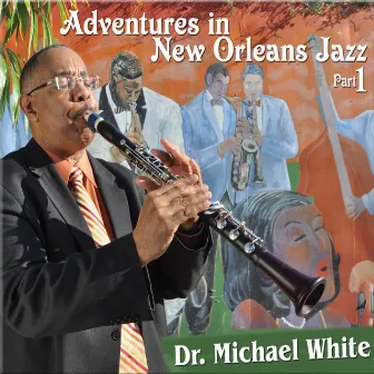 Adventures in New Orleans Jazz Part 1 by Dr. Michael White