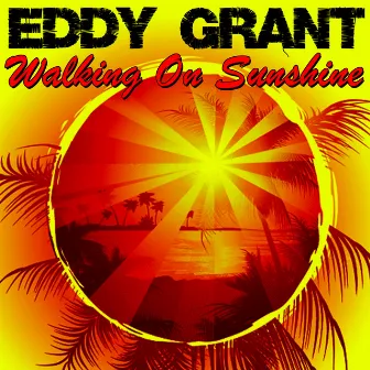 Walking On Sunshine by Eddy Grant