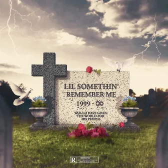 Remember Me by Lil Somethin'