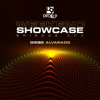 Droid9 Weekend Showcase 003 (DJ Mix) by Diego Alvarado