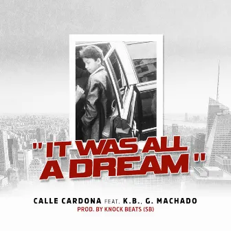 It Was All A Dream by Calle Cardona