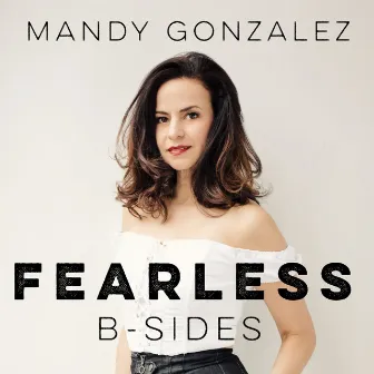 Fearless: B-Sides by Mandy Gonzalez