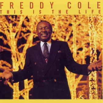 This Is the Life by Freddy Cole