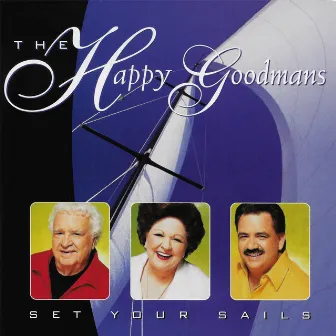 Set Your Sails by The Happy Goodmans