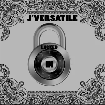 Lock In by J'versatile