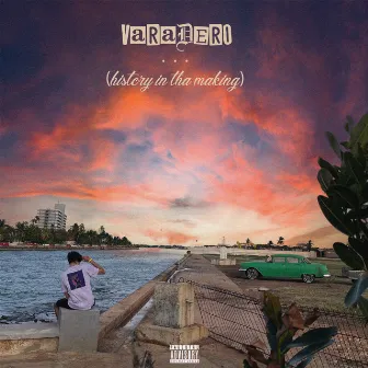 VARADERO! (HISTORY IN THA MAKING) by 506