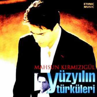 Yüzyılın Türküleri by Mahsun Kırmızıgül