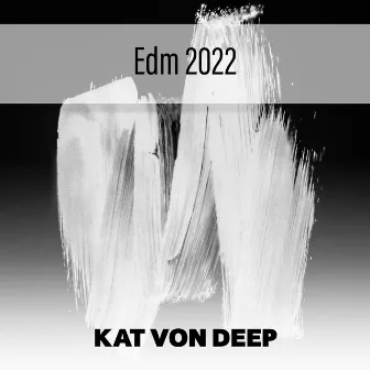 Edm 2022 by Kat Von Deep