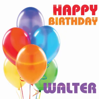 Happy Birthday Walter by Unknown Artist