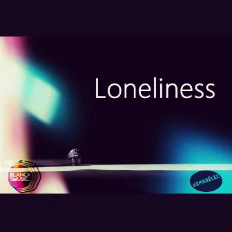 Loneliness by Blanca Smusic