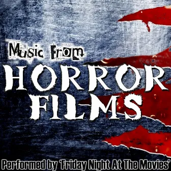 Music From: Horror Films by Friday Night At The Movies