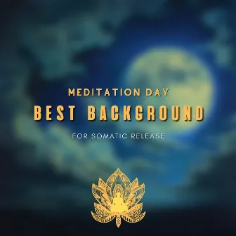 Best Background for Somatic Release by Meditation Day