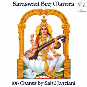 Saraswati Beej Mantra by Sahil Jagtiani