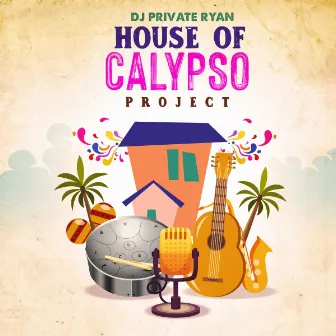 House of Calypso Project by DJ Private Ryan