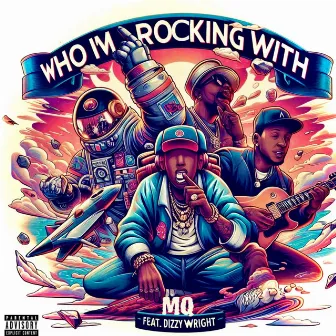 Who I'm Rocking With by MQ