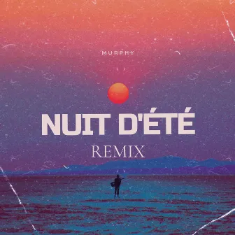 NUIT D'ÉTÉ (REMIX) by Murphy