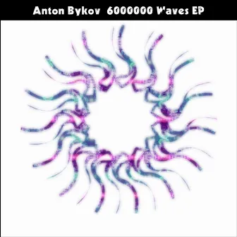 6000000 Waves EP by Anton Bykov