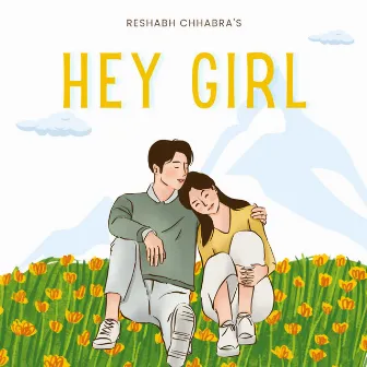 Hey Girl by Reshabh Chhabra