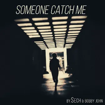 Someone Catch Me by by.Sech