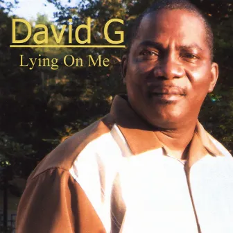 Lying On Me - Single by David G