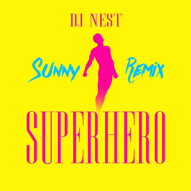 Superhero - Sunny Remix